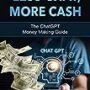 무료 킨들북 -  Less Chat, More Cash: The ChatGPT Money Making Guide