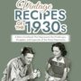 무료 킨들북 - Vintage Recipes of the 1930s: A Retro Cookbook
