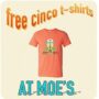 Moe’s  에서 Cinco de Mayo 티셔츠 무료로 받으세요. (5/5, 선착순 30명)